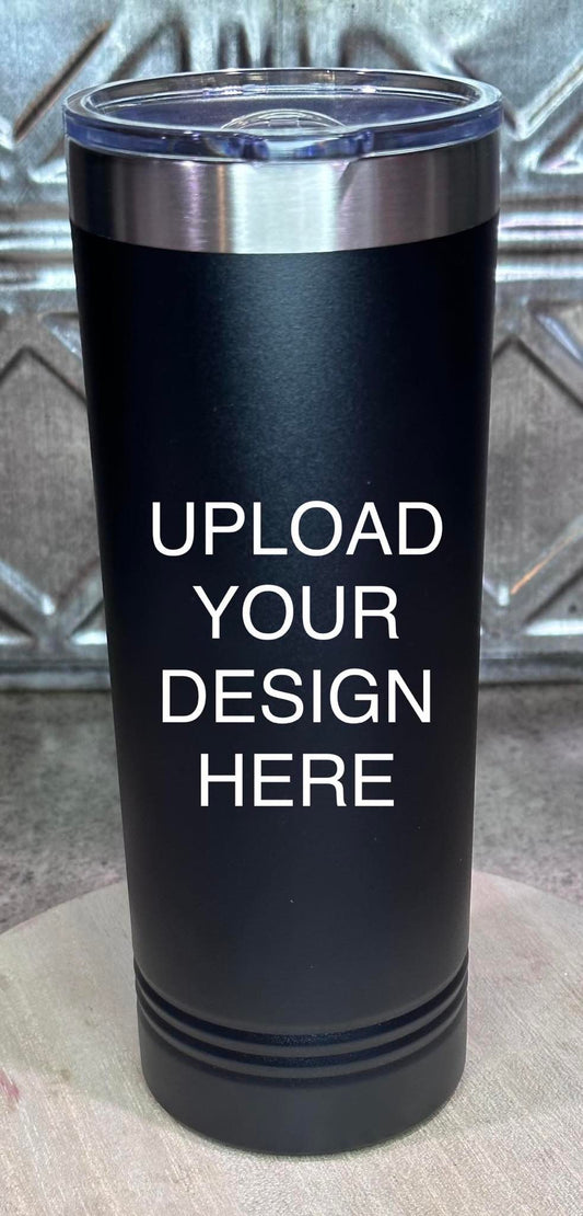 Upload Your Design, 22oz Skinny Tumbler